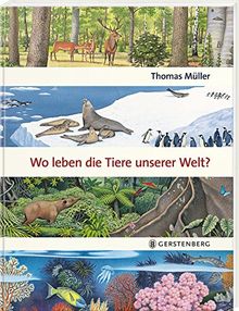 Wo leben die Tiere unserer Welt?