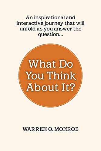 What Do You Think About It?: A Collection Of Daily Thoughts