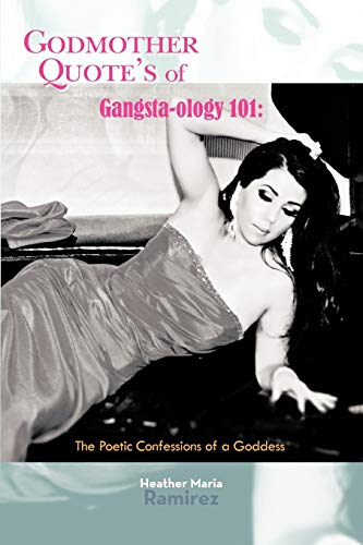 Godmother Quote's of Gangsta-Ology 101: The Poetic Confessions of a Goddess