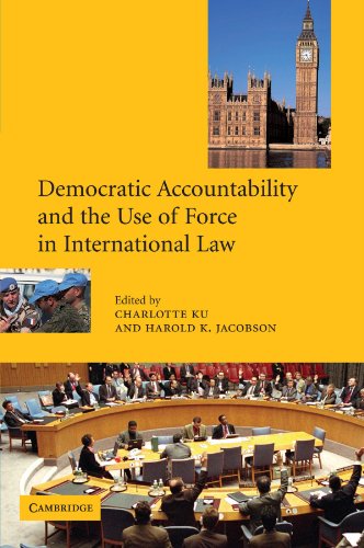 Democratic Accountability and the Use of Force in International Law