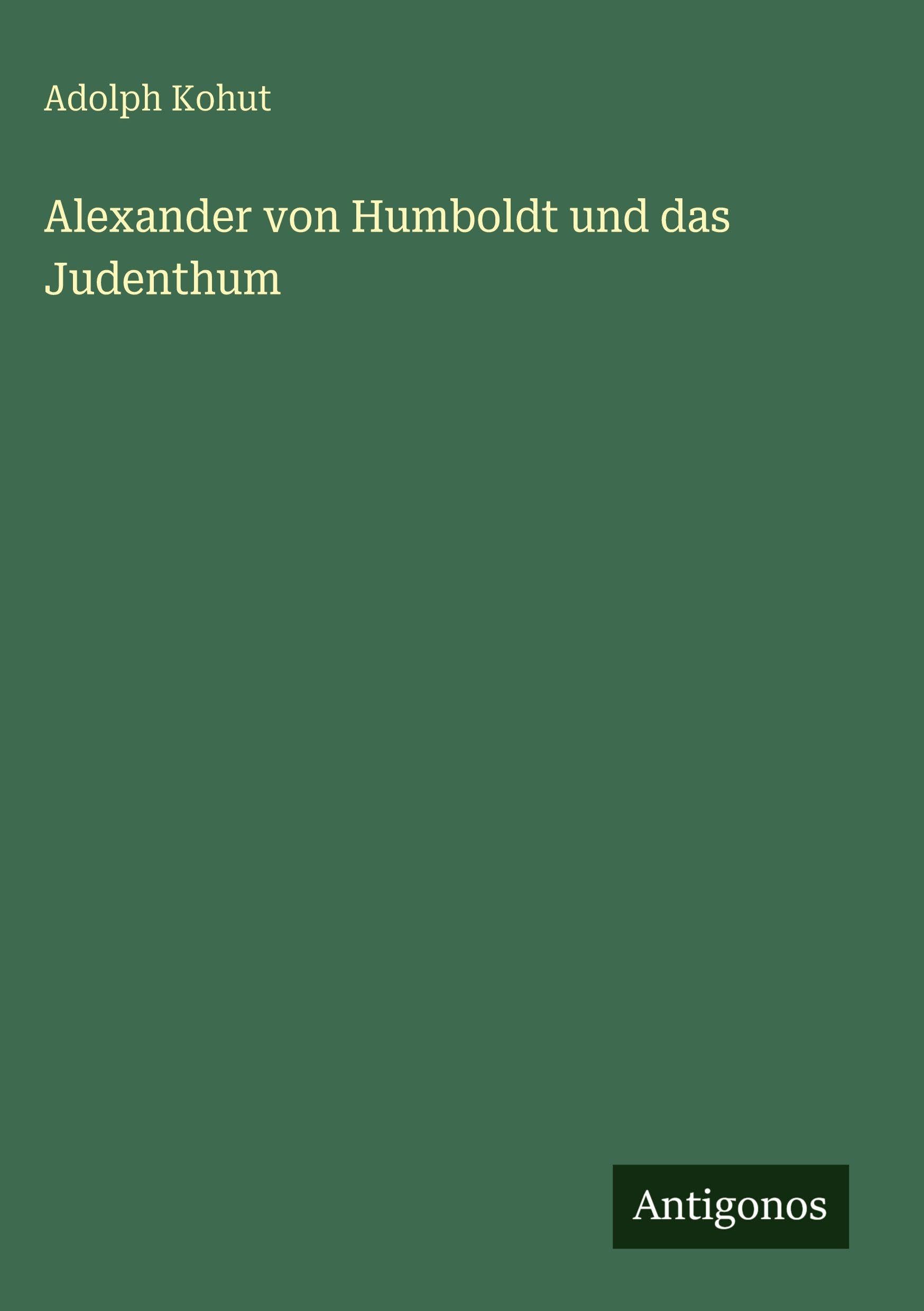 Alexander von Humboldt und das Judenthum