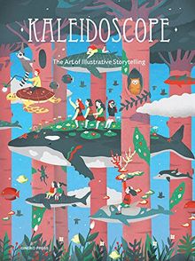 Kaleidoscope The Art of Illustrative Storytelling