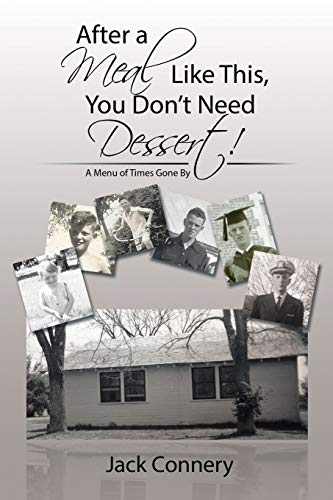 After a Meal Like This, You Don’t Need Dessert!: A Menu of Times Gone By