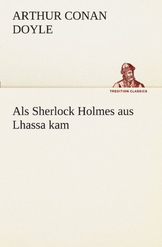 Als Sherlock Holmes aus Lhassa kam (TREDITION CLASSICS)