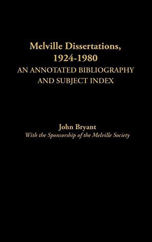 Melville Dissertations, 1924-1980: An Annotated Bibliography and Subject Index