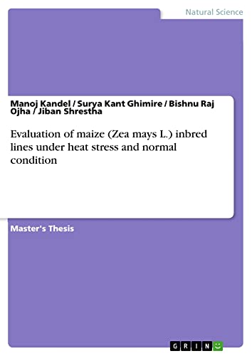 Evaluation of maize (Zea mays L.) inbred lines under heat stress and normal condition: Magisterarbeit