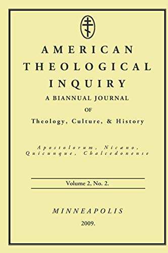 American Theological Inquiry, Volume Two, Issue Two: A Biannual Journal of Theology, Culture, and History: A Biannual Journal of Theology, Culture & History, No. 2