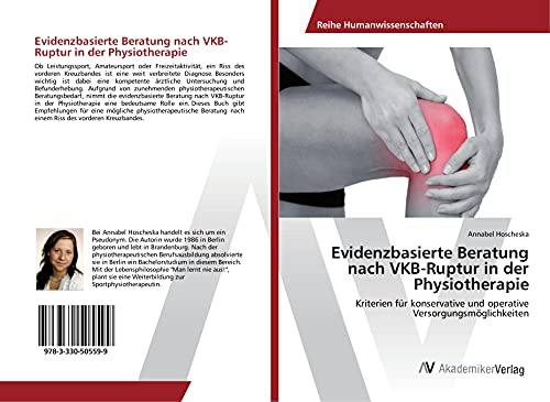 Evidenzbasierte Beratung nach VKB-Ruptur in der Physiotherapie: Kriterien für konservative und operative Versorgungsmöglichkeiten