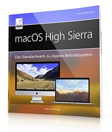 macOS High Sierra: Das Standardwerk zu Apples Betriebssystem: Internet, Siri, Time Machine, APFS, u. v. m.