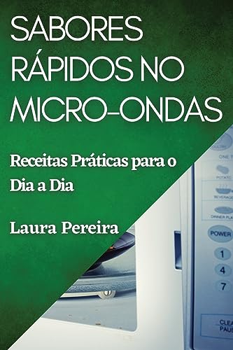 Sabores Rápidos no Micro-ondas: Receitas Práticas para o Dia a Dia