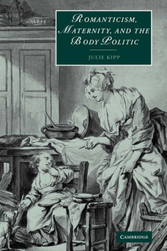 Romanticism Maternity Body Politic (Cambridge Studies in Romanticism, Band 57)
