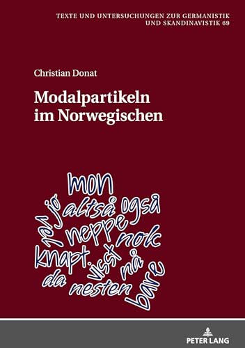 Modalpartikeln im Norwegischen (Texte und Untersuchungen zur Germanistik und Skandinavistik, Band 69)