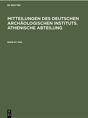 1942 (Mitteilungen des Deutschen Archäologischen Instituts. Athenische Abteilung)