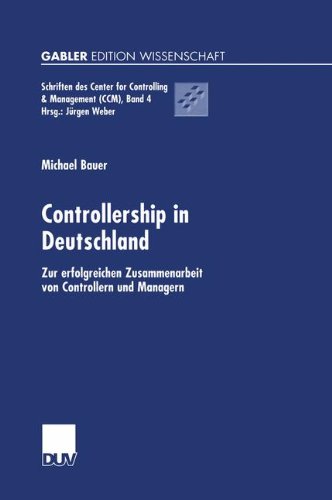 Controllership in Deutschland (Schriften des Center for Controlling & Management (CCM), Band 4)