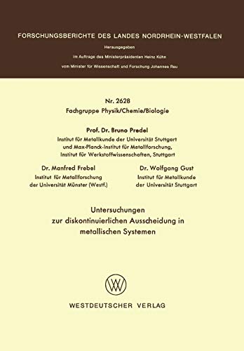 Untersuchungen zur diskontinuierlichen Ausscheidung in metallischen Systemen (Forschungsberichte des Landes Nordrhein-Westfalen)
