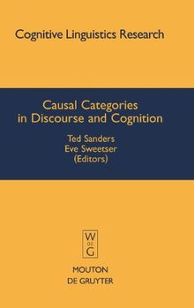 Causal Categories in Discourse and Cognition (Cognitive Linguistics Research)