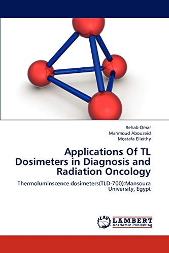 Applications Of TL Dosimeters in Diagnosis and Radiation Oncology: Thermoluminscence dosimeters(TLD-700):Mansoura University, Egypt