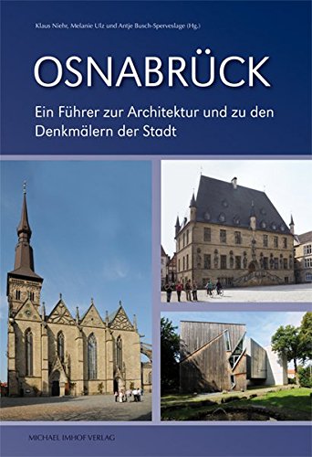 Osnabrück: Ein Führer zur Architektur und zu den Denkmälern der Stadt