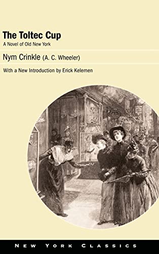 The Toltec Cup: A Novel of Old New York (New York Classics)