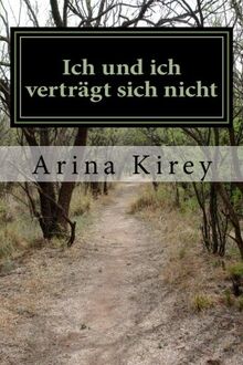 Ich und ich verträgt sich nicht von Kirey, Arina | Buch | Zustand sehr gut