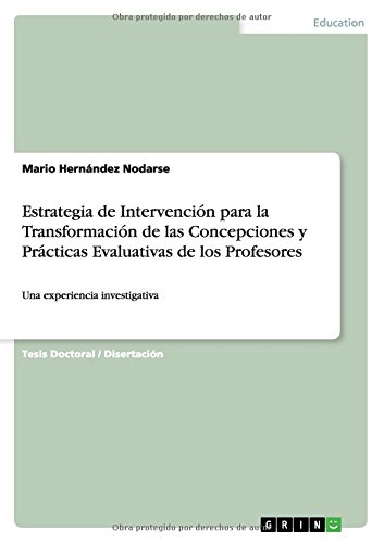Estrategia de Intervención para la Transformación de las Concepciones y Prácticas Evaluativas de los Profesores: Una experiencia investigativa