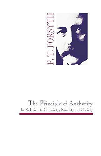 The Principle of Authority In Relation to Certainty, Sanctity and Society: An Essay In the Philosophy Of Experimental Religion