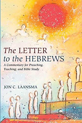 The Letter to the Hebrews: A Commentary for Preaching, Teaching, and Bible Study