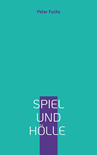 Spiel und Hölle: Der Weg in die Spielsucht - und endlich wieder raus aus dieser Hölle.