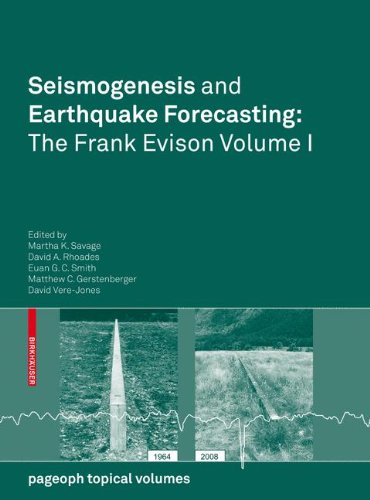 Seismogenesis and Earthquake Forecasting: The Frank Evison Volume I: The Frank Evison Volume I (Pageoph Topical Volumes)