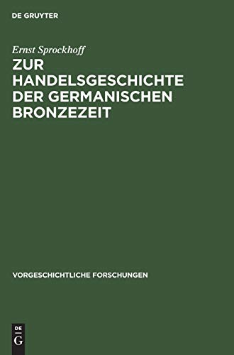 Zur Handelsgeschichte der germanischen Bronzezeit (Vorgeschichtliche Forschungen, 2,3 = 7, Band 2)