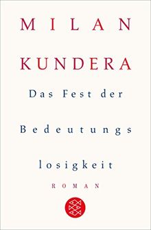 Das Fest der Bedeutungslosigkeit: Roman