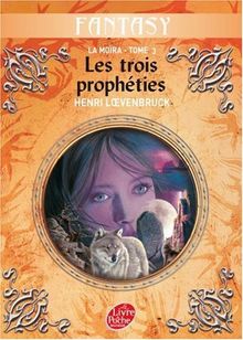 La Moïra. Vol. 3. Les trois prophéties