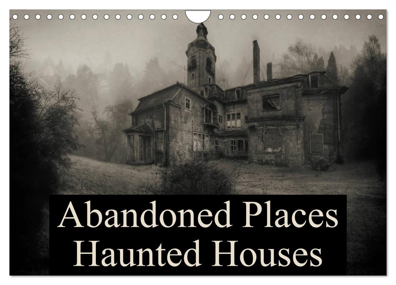 Abandoned Places Haunted Houses (Wall Calendar 2026 DIN A4 landscape), CALVENDO 12 Month Wall Calendar: A journey to the most spooky houses.