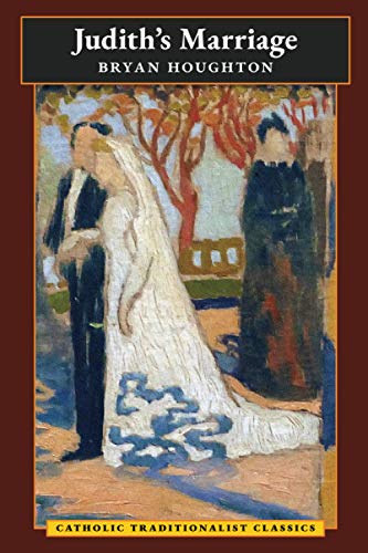 Judith's Marriage (Catholic Traditionalist Classics)
