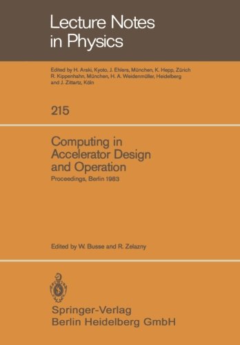 Computing in Accelerator Design and Operation: Proceedings Of The Europhysics Conference Held At The Hahn-Meitner-Institut Für Kernforschung Berlin . . . 20-23, 1983 (Lecture Notes In Physics)