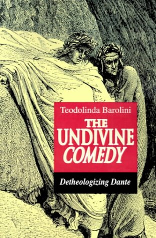 The Undivine Comedy: Detheologizing Dante