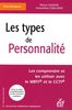 Les types de personnalité : les comprendre et les utiliser avec le MBTI et le CCTI
