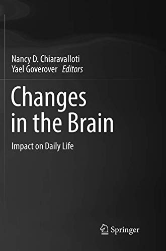 Chiaravalloti, Nancy D. Changes In The Brain, Impact On Daily Life