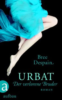 Urbat - Der verlorene Bruder: Roman