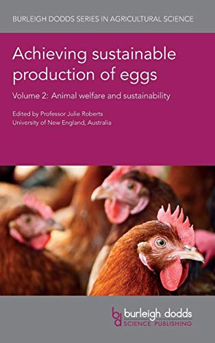Julie Roberts Achieving Sustainable Production Of Eggs Volume 2, Animal Welfare And Sustainability (Burleigh Dodds Series In Agricultural Science, 17, Band 2)
