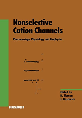 Nonselective Cation Channels: Pharmacology, Physiology and Biophysics (Experientia Supplementum) (Experientia Supplementum, 66, Band 66)