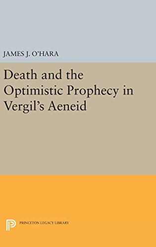 Death and the Optimistic Prophecy in Vergil's AENEID (Princeton Legacy Library)