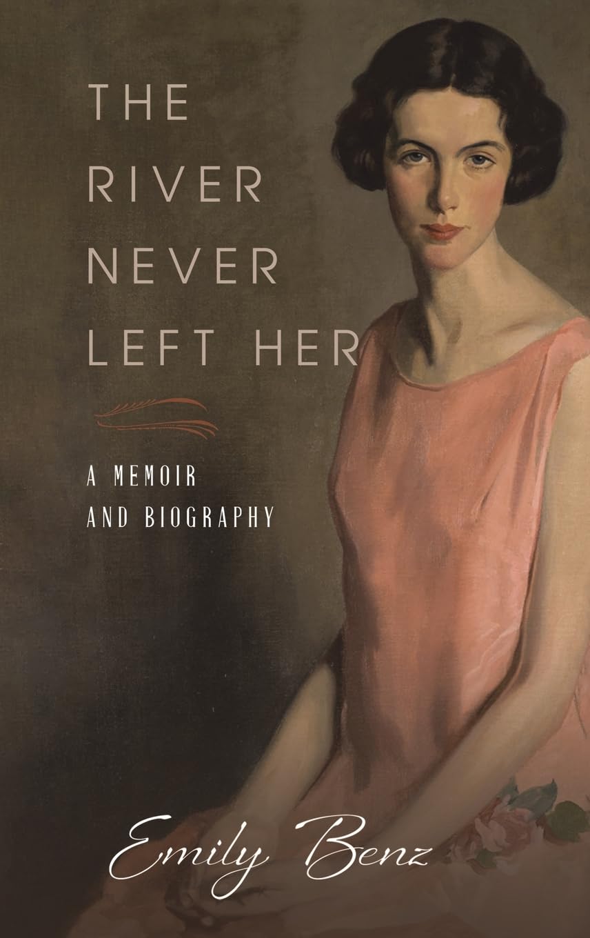 The River Never Left Her: A Memoir and Biography