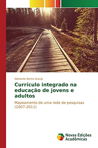 Currículo integrado na educação de jovens e adultos: Mapeamento de uma rede de pesquisas (2007-2011)
