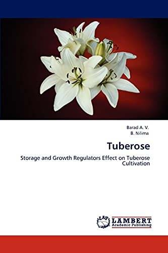 Tuberose: Storage and Growth Regulators Effect on Tuberose Cultivation