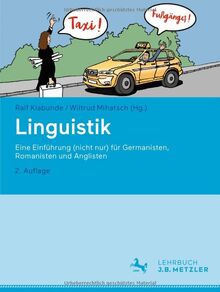 Linguistik: Eine Einführung (nicht nur) für Germanisten, Romanisten und Anglisten