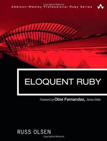 Eloquent Ruby (Addison-Wesley Professional Ruby)