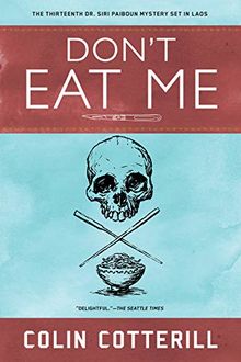 Don't Eat Me (A Dr. Siri Paiboun Mystery, Band 13)