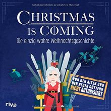 Christmas is coming: Die einzig wahre Weihnachtsgeschichte