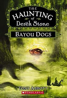 Bayou Dogs (The Haunting of Derek Stone, Band 2)